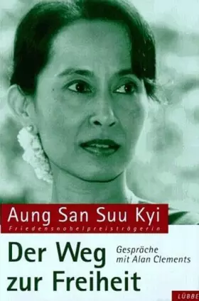 Couverture du produit · Der Weg zur Freiheit: Gespräche mit Alan Clements (Lübbe Politik /Zeitgeschichte)