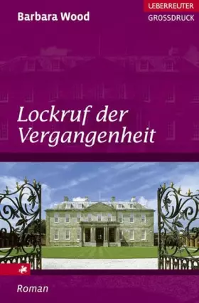 Couverture du produit · Lockruf der Vergangenheit (Ueberreuter Grossdruck)