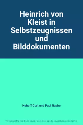 Couverture du produit · Heinrich von Kleist in Selbstzeugnissen und Bilddokumenten