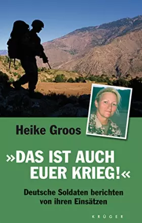 Couverture du produit · "Das ist auch euer Krieg!": Deutsche Soldaten berichten von ihren Einsätzen