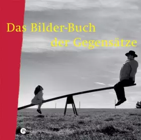 Couverture du produit · Das Bilder-Buch der Gegensätze (Kindersachbilderbuch)