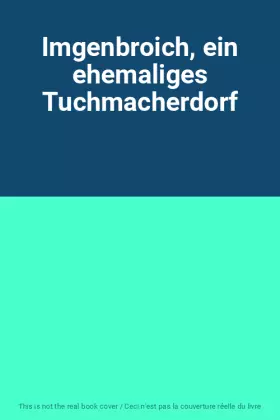 Couverture du produit · Imgenbroich, ein ehemaliges Tuchmacherdorf