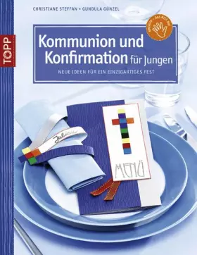 Couverture du produit · Kommunion & Konfirmation für Jungen: Neue Ideen für ein einzigartiges Fest