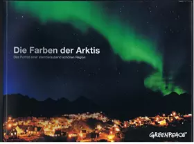 Couverture du produit · Die Farben der Arktis. Porträt einer atemberaubend schönen Region
