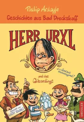 Couverture du produit · Geschichten aus Bad Dreckskaff 1. Herr Urxl und das Glitzerdings