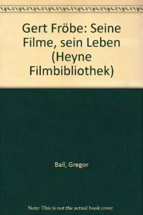 Couverture du produit · Gert Fröbe. Seine Filme, sein Leben.