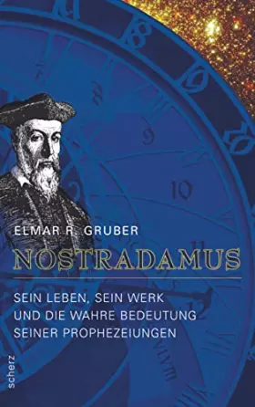 Couverture du produit · Nostradamus: Sein Leben, sein Werk und die wahre Bedeutung seiner Prophezeiungen