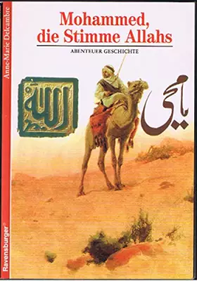 Couverture du produit · Abenteuer Geschichte, Bd.3, Mohammed, die Stimme Allahs (Ravensburger Abenteuer Geschichte)