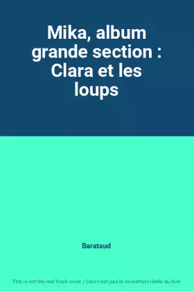 Couverture du produit · Mika, album grande section : Clara et les loups