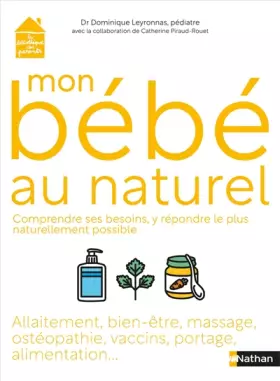 Couverture du produit · Mon bébé au naturel - Comprendre les besoins des bébés, et y répondre le plus naturellement possible - 0-2 ans