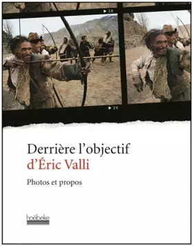 Couverture du produit · Derrière l'objectif d'Éric Valli: Photos et propos