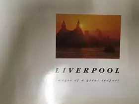 Couverture du produit · Liverpool: Images of a Great Seaport