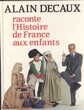 Couverture du produit · Alain Decaux raconte l'histoire de France aux enfants