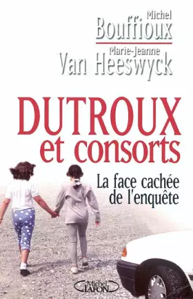 Couverture du produit · Dutroux et consorts : La face cachée de l'enquête
