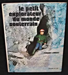 Couverture du produit · Le petit explorateur du monde souterrain