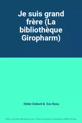 Couverture du produit · Je suis grand frère (La bibliothèque Giropharm)