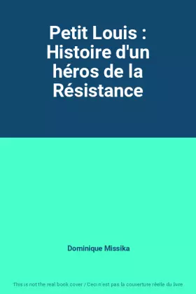 Couverture du produit · Petit Louis : Histoire d'un héros de la Résistance