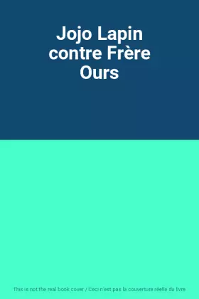 Couverture du produit · Jojo Lapin contre Frère Ours