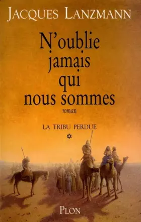 Couverture du produit · La Tribu perdue, tome 1 : N'oublie jamais qui nous sommes