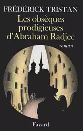 Couverture du produit · Les obsèques prodigieuses d'Abraham Radjec