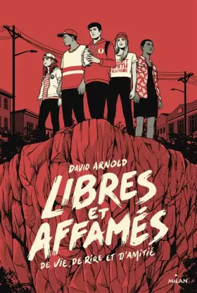 Couverture du produit · Libres et affamés (de vie, de rire et d'amitié)