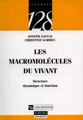 Couverture du produit · Les macromolécules du vivant : Structure, dynamique et fonction