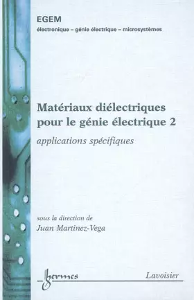 Couverture du produit · Matériaux diélectriques pour le génie électrique : Tome 2, Applications spécifiques