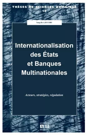 Couverture du produit · Internationalisation des Etats et Banques Multinationales : Acteurs, stratégies, régulation