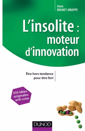 Couverture du produit · L'insolite, moteur d'innovation - Être hors tendance pour être fort