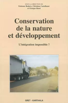 Couverture du produit · Conservation de la nature et Développement : L'Intégration impossible ?