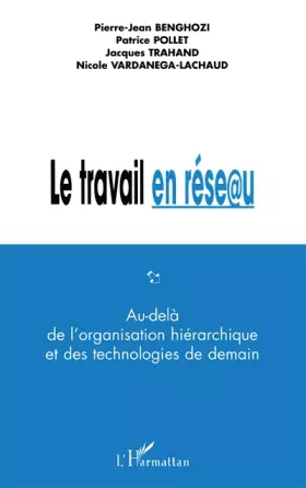Couverture du produit · Internet en réseau. Au delà de l'organisation hiérarchique et des technologies de demain