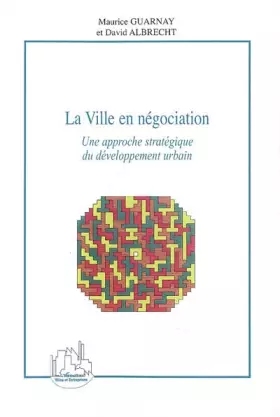 Couverture du produit · La Ville en négociation: Une approche stratégique du développement urbain