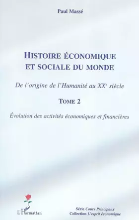Couverture du produit · Histoire économique et sociale du monde (Tome 2): De l'origine de l'Humanité au XXe siècle - Evolution des activités économique