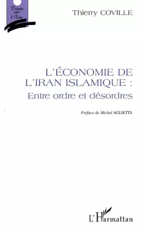 Couverture du produit · L'économie de l'Iran islamique : Entre ordre et désordres