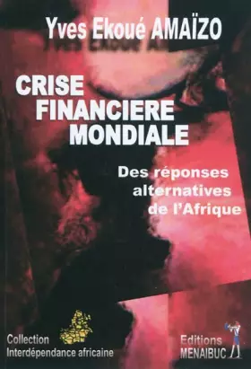 Couverture du produit · Crise financière mondiale : des réponses alternatives de l'Afrique