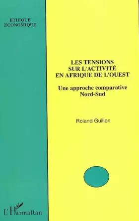 Couverture du produit · Les tensions sur l'activité en Afrique de l'Ouest : Une approche comparative Nord-Sud
