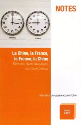 Couverture du produit · La Chine, la France, la France, la Chine - Eléments d'une discussion