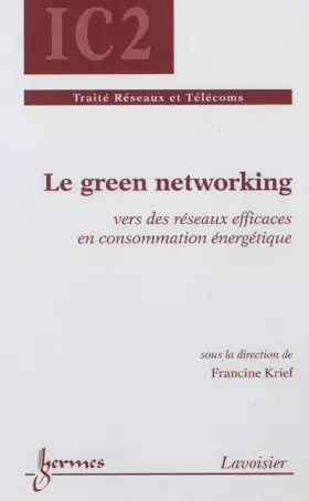 Couverture du produit · Le green networking: Vers des réseaux efficaces en consommation énergétique