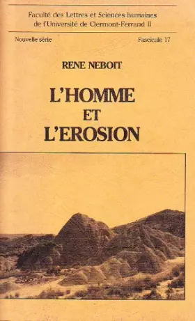 Couverture du produit · L'Homme et l'érosion (Faculté des lettres et sciences humaines de l'Université de Clermont-Ferrand II)