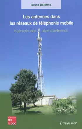 Couverture du produit · Les antennes dans les réseaux de téléphonie mobile - Ingénierie des sites d'antennes
