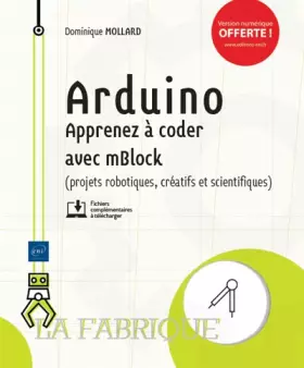 Couverture du produit · Arduino: Apprenez à coder avec mBlock (projets robotiques, créatifs et scientifiques)