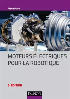 Couverture du produit · Moteurs électriques pour la robotique - 3e éd