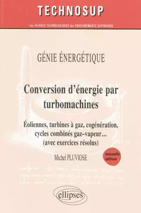 Couverture du produit · Conversion d'energie par turbomachines eoliennes turbines a gaz cogeneration génie énergétique 2ed