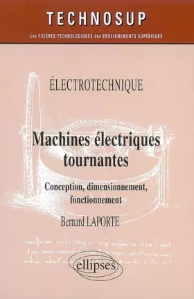 Couverture du produit · Machines électriques tournantes : Conception, dimensionnement, fonctionnement