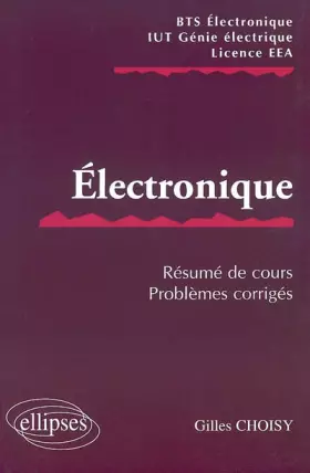 Couverture du produit · Electronique : Résumé de cours / Sujets corrigés