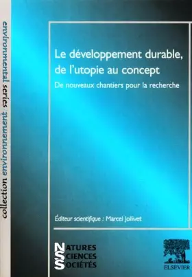 Couverture du produit · Le développement durable, de l'utopie au concept. : De nouveaux chantiers pour la recherche