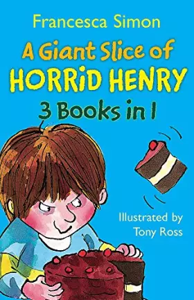 Couverture du produit · A Giant Slice of Horrid Henry 3-in-1: Underpants/Stinkbomb/Queen