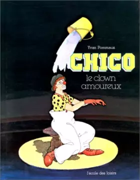 Couverture du produit · Chico, le clown amoureux