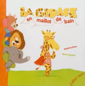 Couverture du produit · LA GIRAFE EN MAILLOT DE BAIN
