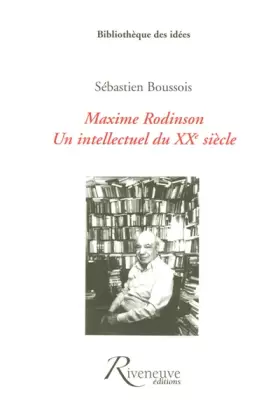 Couverture du produit · Maxime Rodinson, un intellectuel du XXème siècle